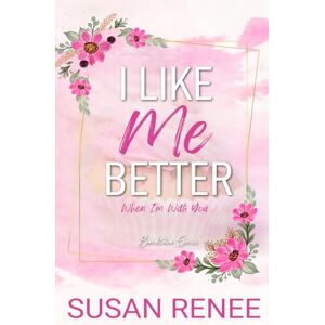 Renee, Susan I Like Me Better: Special Edition Paperback (Bardstown Series Special Edition Paperbacks) Renee, Susan I Like Me Better: Special Edition Paperback (Bardstown Series Special Edition Paperbacks)