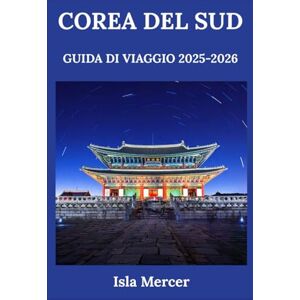 Mercer, Isla COREA DEL SUD GUIDA DI VIAGGIO 2025-2026: Un'esplorazione accurata di cultura, natura, cibo e vita quotidiana Mercer, Isla COREA DEL SUD GUIDA DI VIAGGIO 2025-2026: Un'esplorazione accurata di cultura, natura, cibo e vita quotidiana