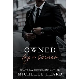 Heard, Michelle Owned By A Sinner: An Irish Mafia Romance (The Sinners Series) Heard, Michelle Owned By A Sinner: An Irish Mafia Romance (The Sinners Series)