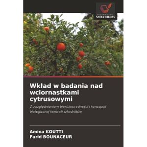 KOUTTI, Amina Wkład w badania nad wciornastkami cytrusowymi: Z uwzględnieniem bioróżnorodności i koncepcji biologicznej kontroli szkodników KOUTTI, Amina Wkład w badania nad wciornastkami cytrusowymi: Z uwzględnieniem bioróżnorodności i koncepcji biologicznej kontroli szkodników