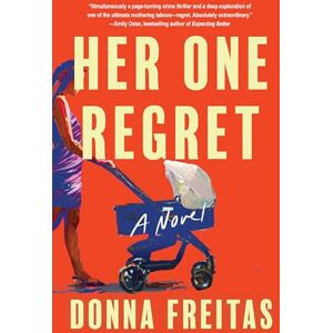 Donna Freitas Her One Regret Donna Freitas Her One Regret