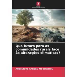Moucktarou, Abdoulaye Amidou Que futuro para as comunidades rurais face às alterações climáticas? Moucktarou, Abdoulaye Amidou Que futuro para as comunidades rurais face às alterações climáticas?