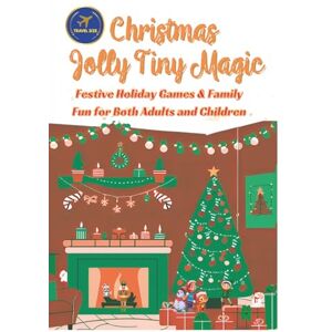 QUAN, PATRICK Christmas Jolly Tiny Magic: Festive Holiday Games & Family Fun for Both Adults and Children QUAN, PATRICK Christmas Jolly Tiny Magic: Festive Holiday Games & Family Fun for Both Adults and Children
