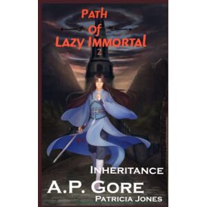 GORE Inheritance: A Wuxia/Xianxia Cultivation Novel (Path of Lazy Immortal) GORE Inheritance: A Wuxia/Xianxia Cultivation Novel (Path of Lazy Immortal)