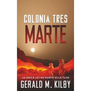 Kilby, Gerald M. Colonia Tres Marte (Colonia Marte) Kilby, Gerald M. Colonia Tres Marte (Colonia Marte)