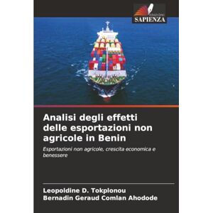 Tokplonou, Leopoldine D. Analisi degli effetti delle esportazioni non agricole in Benin: Esportazioni non agricole, crescita economica e benessere Tokplonou, Leopoldine D. Analisi degli effetti delle esportazioni non agricole in Benin: Esportazioni non agricole, crescita economica e benessere
