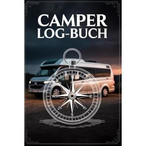 Nawratil, Kai Camper Logbuch – Dein persönlicher Reisebegleiter für unvergessliche Camping-Abenteuer!: Egal ob mit Wohnmobil, Camper Van, Wohnwagen oder Zelt – ... perfekte Begleiter für alle, die ihre Reisen Nawratil, Kai Camper Logbuch – Dein persönlicher Reisebegleiter für unvergessliche Camping-Abenteuer!: Egal ob mit Wohnmobil, Camper Van, Wohnwagen oder Zelt – ... perfekte Begleiter für alle, die ihre Reisen