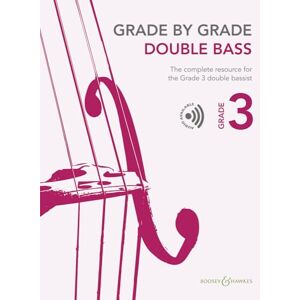Grade by Grade Double Bass Grade 3: The Complete Resource for the Grade 3 Double Bassist Grade by Grade Double Bass Grade 3: The Complete Resource for the Grade 3 Double Bassist