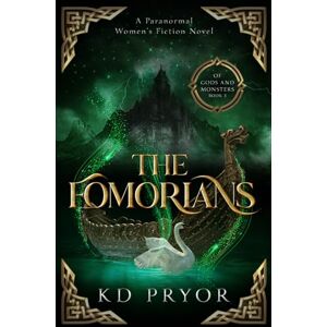 Pryor, KD The Fomorians: A Paranormal Women's Fiction Novel (Of Gods and Monsters) Pryor, KD The Fomorians: A Paranormal Women's Fiction Novel (Of Gods and Monsters)