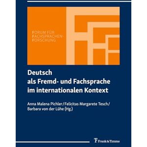 Deutsch als Fremd- und Fachsprache im internationalen Kontext: Festschrift für Thorsten Roelcke zum 60. Geburtstag (Forum für Fachsprachen-Forschung) Deutsch als Fremd- und Fachsprache im internationalen Kontext: Festschrift für Thorsten Roelcke zum 60. Geburtstag (Forum für Fachsprachen-Forschung)