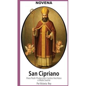 Rey, Victoria Novena De San Cipriano Para Protección contra Hechizos o Mala Suerte Rey, Victoria Novena De San Cipriano Para Protección contra Hechizos o Mala Suerte