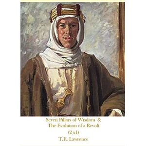 Lawrence, T. E. Seven Pillars of Wisdom & The Evolution of a Revolt (2 x1) Lawrence, T. E. Seven Pillars of Wisdom & The Evolution of a Revolt (2 x1)