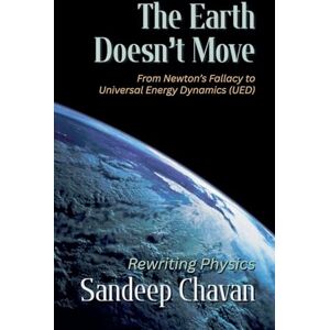 Chavan, Sandeep The Earth Doesn't Move Chavan, Sandeep The Earth Doesn't Move