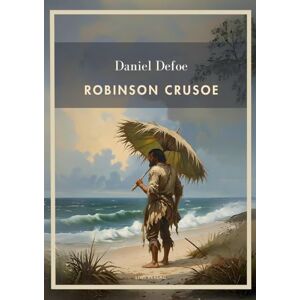 Defoe, Daniel Daniel Defoe: Robinson Crusoe. Vollständige Neuausgabe: Das Buch in der beliebten Übersetzung von Karl Altmüller Defoe, Daniel Daniel Defoe: Robinson Crusoe. Vollständige Neuausgabe: Das Buch in der beliebten Übersetzung von Karl Altmüller
