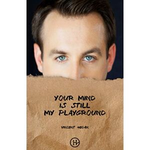 Vincent Your mind is still my playground Vincent Your mind is still my playground