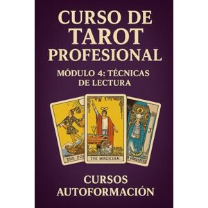 Autoformación, Cursos Curso de Tarot Profesional: Módulo 4: Técnicas de lectura Autoformación, Cursos Curso de Tarot Profesional: Módulo 4: Técnicas de lectura