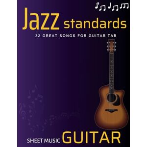 Cates, Ryan Jazz Standards Sheet Music Guitar: 32 Great Songs for Guitar Tab Cates, Ryan Jazz Standards Sheet Music Guitar: 32 Great Songs for Guitar Tab