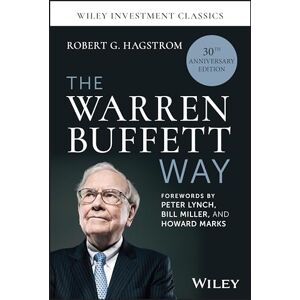 Hagstrom, Robert G. The Warren Buffett Way, 30th Anniversary Edition (Wiley Investment Classics) Hagstrom, Robert G. The Warren Buffett Way, 30th Anniversary Edition (Wiley Investment Classics)