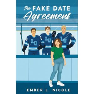 Nicole, Ember L. The Fake Date Agreement (Lamont U Book 1) Nicole, Ember L. The Fake Date Agreement (Lamont U Book 1)