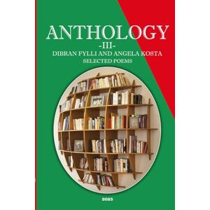 KOSTA, ANGELA ANTHOLOGY III: Selected poems from Orfeu.al) KOSTA, ANGELA ANTHOLOGY III: Selected poems from Orfeu.al)