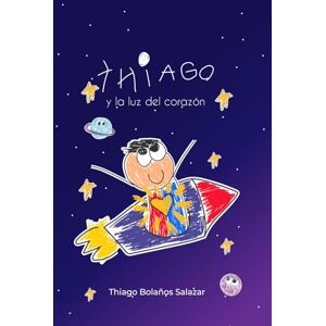 Bolaños Salazar, Auto Thiago Otoniel Thiago y la Luz del Corazón Bolaños Salazar, Auto Thiago Otoniel Thiago y la Luz del Corazón