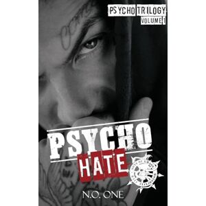 One, N O Psycho Hate: Sons of Khaos: 1 (Psycho Trilogy) One, N O Psycho Hate: Sons of Khaos: 1 (Psycho Trilogy)