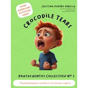 Miniño Arbilla, Mrs. Cristina CROCODILE TEARS!: PAUTACUENTO Nº2 ENG (PAUTACUENTOS ENG) Miniño Arbilla, Mrs. Cristina CROCODILE TEARS!: PAUTACUENTO Nº2 ENG (PAUTACUENTOS ENG)