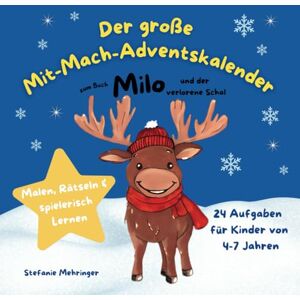 BUCH, BRANDL Der große Mit-Mach-Adventskalender Milo und der verlorene Schal: Liebevoll illustriert, zum Ausmalen und Rätseln für Kinder von 4 6 Jahren (Milo und der verlorenen Schal) BUCH, BRANDL Der große Mit-Mach-Adventskalender Milo und der verlorene Schal: Liebevoll illustriert, zum Ausmalen und Rätseln für Kinder von 4 6 Jahren (Milo und der verlorenen Schal)
