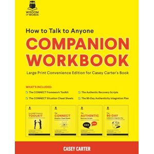 Carter, Casey How to Talk to Anyone Companion Workbook: Large Print Convenience Edition for Casey Carter's Book (Essential Communication Skills) Carter, Casey How to Talk to Anyone Companion Workbook: Large Print Convenience Edition for Casey Carter's Book (Essential Communication Skills)