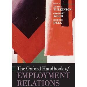 Wilkinson, Adrian The Oxford Handbook of Employment Relations: Comparative Employment Systems (Oxford Handbooks) Wilkinson, Adrian The Oxford Handbook of Employment Relations: Comparative Employment Systems (Oxford Handbooks)