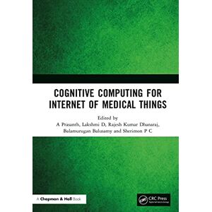 Chapman and Hall/CRC Cognitive Computing for Internet of Medical Things Chapman and Hall/CRC Cognitive Computing for Internet of Medical Things