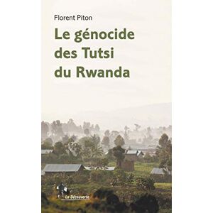 Piton, Florent Le génocide des Tutsi du Rwanda Piton, Florent Le génocide des Tutsi du Rwanda