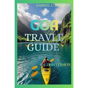 L. Winston, Gabriel GOA TRAVEL GUIDE L. Winston, Gabriel GOA TRAVEL GUIDE