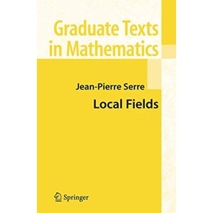 Serre, Jean-Pierre Local Fields: 67 (Graduate Texts in Mathematics, 67) Serre, Jean-Pierre Local Fields: 67 (Graduate Texts in Mathematics, 67)