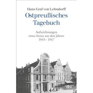 Graf Ostpreußisches Tagebuch: Aufzeichnungen eines Arztes aus den Jahren 1945 1947 Graf Ostpreußisches Tagebuch: Aufzeichnungen eines Arztes aus den Jahren 1945 1947