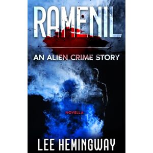 Lee Ramenil: An alien Crime Story Lee Ramenil: An alien Crime Story