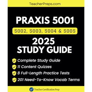 Preps, Teacher Praxis 5001 (5002, 5003, 5004, and 5005) Prep Book 2025-2026: The Ultimate Study Guide with Proven Strategies, Realistic Practice Tests, and Essay Writing Tips to Pass Praxis 5001! Preps, Teacher Praxis 5001 (5002, 5003, 5004, and 5005) Prep Book 2025-2026: The Ultimate Study Guide with Proven Strategies, Realistic Practice Tests, and Essay Writing Tips to Pass Praxis 5001!