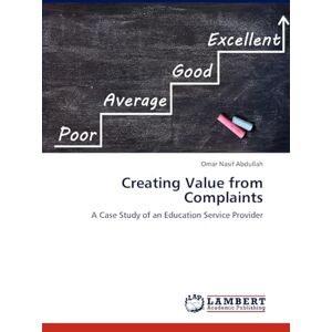 Abdullah, Omar Nasif Creating Value from Complaints: A Case Study of an Education Service Provider Abdullah, Omar Nasif Creating Value from Complaints: A Case Study of an Education Service Provider