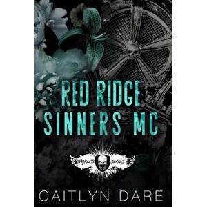 Dare, Caitlyn Red Ridge Sinners MC: A Dark MC Romance: 2 Dare, Caitlyn Red Ridge Sinners MC: A Dark MC Romance: 2