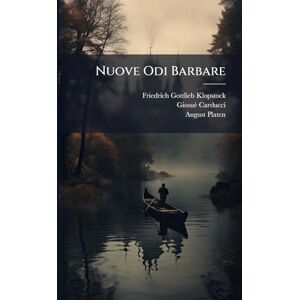 Klopstock, Friedrich Gottlieb Nuove Odi Barbare Klopstock, Friedrich Gottlieb Nuove Odi Barbare