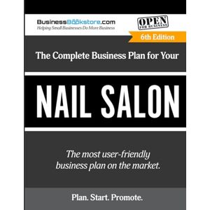 Blake, Terry Allan The Complete Business Plan for Your Nail Salon Blake, Terry Allan The Complete Business Plan for Your Nail Salon