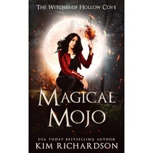 Richardson, Kim Magical Mojo (The Witches of Hollow Cove) Richardson, Kim Magical Mojo (The Witches of Hollow Cove)