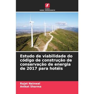 Nainwal, Rajat Estudo de viabilidade do código de construção de conservação de energia de 2017 para hotéis Nainwal, Rajat Estudo de viabilidade do código de construção de conservação de energia de 2017 para hotéis
