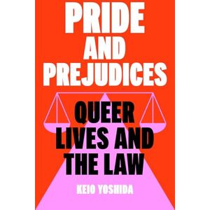 Yoshida, Keio Pride and Prejudices: Queer Lives and the Law Yoshida, Keio Pride and Prejudices: Queer Lives and the Law