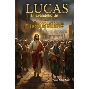 Mejía, Arturo Lucas: El Evangelio De La Gracia Y Los Marginados: Mejía, Arturo Lucas: El Evangelio De La Gracia Y Los Marginados: