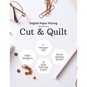 Grunduls Quilts, Anna English Paper Piecing Templates To Cut & Quilt: Including Over 1000 1" Hexagons To Cut Out And 12 Quilt Planning Charts Grunduls Quilts, Anna English Paper Piecing Templates To Cut & Quilt: Including Over 1000 1" Hexagons To Cut Out And 12 Quilt Planning Charts