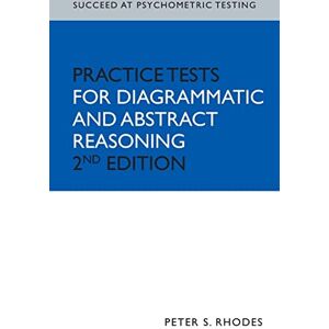 Rhodes, Peter Succeed at Psychometric Testing: Practice Tests for Diagrammatic and Abstract Reasoning Rhodes, Peter Succeed at Psychometric Testing: Practice Tests for Diagrammatic and Abstract Reasoning