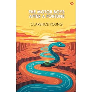 Young, Clarence The Motor Boys After A FortuneOr The Hut On Snake Island (Edition1) Young, Clarence The Motor Boys After A FortuneOr The Hut On Snake Island (Edition1)