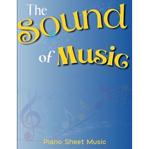 Wojchik, Benjamin The Sound of Music Piano Sheet Music: Selection Songs For Piano/ Vocal Wojchik, Benjamin The Sound of Music Piano Sheet Music: Selection Songs For Piano/ Vocal