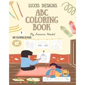 LUXIS DESIGNS, Mr Muhammad Yousaf Muhammad Saeed ABC Coloring Book: Color 26 Pages Animals, Birds, Vehicles, Fruits, Toys & Alphabets For Boys & Girls Coloring Book for Toddlers and Preschool Kids ... Book and Coloring Pages (Kids Ages 3-5) LUXIS DESIGNS, Mr Muhammad Yousaf Muhammad Saeed ABC Coloring Book: Color 26 Pages Animals, Birds, Vehicles, Fruits, Toys & Alphabets For Boys & Girls Coloring Book for Toddlers and Preschool Kids ... Book and Coloring Pages (Kids Ages 3-5)